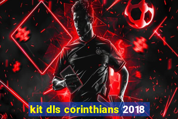 kit dls corinthians 2018